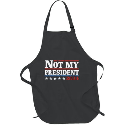Not My President Not My Voice Not My Values Not My Beliefs Full-Length Apron With Pockets