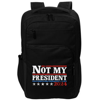 Not My President Not My Voice Not My Values Not My Beliefs Impact Tech Backpack