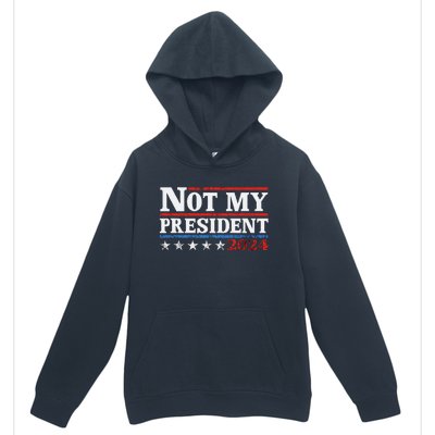 Not My President Not My Voice Not My Values Not My Beliefs Urban Pullover Hoodie