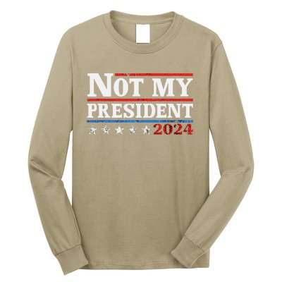 Not My President Not My Voice Not My Values Not My Beliefs Long Sleeve Shirt