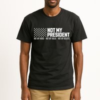 Not My President Not My Voice Not My Value Not My Beliefs Tall T-Shirt