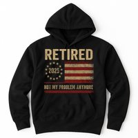 Not My Problem Anymore US Flag Funny Retired Retirement  Hoodie