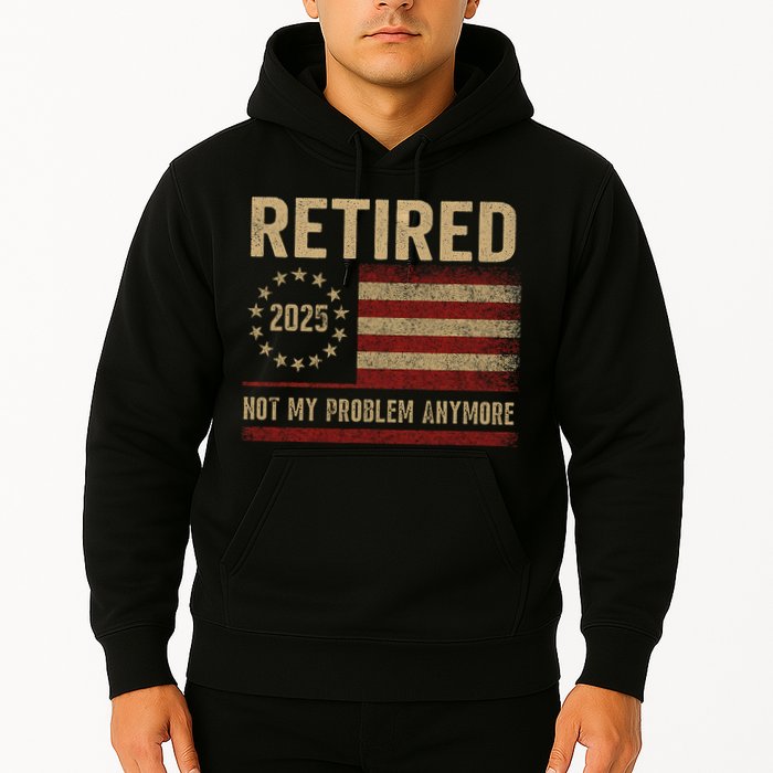 Not My Problem Anymore US Flag Funny Retired Retirement  Hoodie