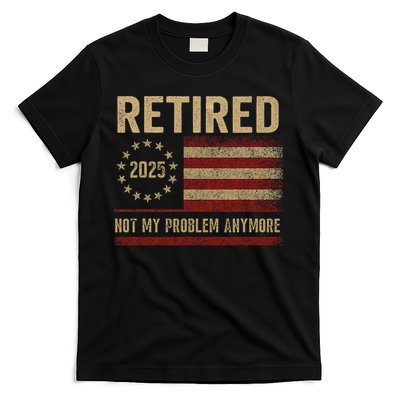 Not My Problem Anymore US Flag Funny Retired Retirement  T-Shirt