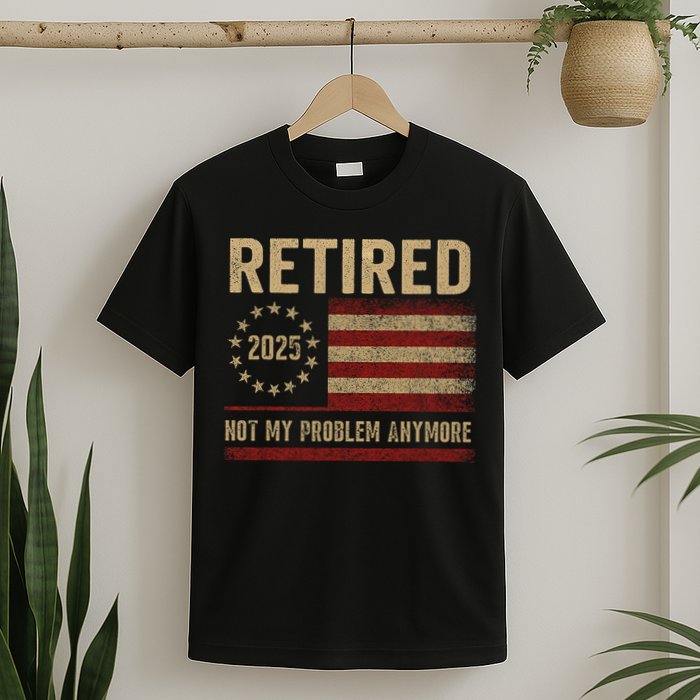 Not My Problem Anymore US Flag Funny Retired Retirement  T-Shirt