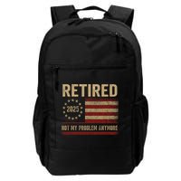 Not My Problem Anymore US Flag Funny Retired Retirement  Backpack