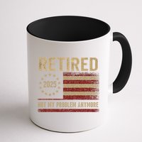 Not My Problem Anymore US Flag Funny Retired Retirement  Mug