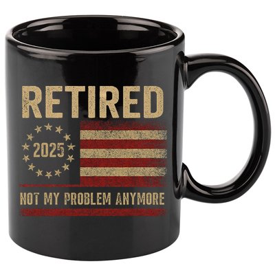 Not My Problem Anymore US Flag Funny Retired Retirement  11oz C Handle Ceramic Mug