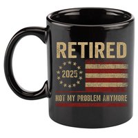 Not My Problem Anymore US Flag Funny Retired Retirement  11oz C Handle Ceramic Mug