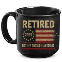 Not My Problem Anymore US Flag Funny Retired Retirement  15oz Campfire Ceramic Mug