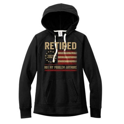 Not My Problem Anymore US Flag Funny Retired Retirement  Women's Fleece Hoodie