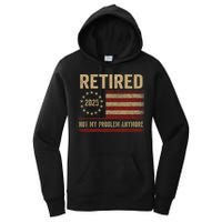 Not My Problem Anymore US Flag Funny Retired Retirement  Women's Pullover Hoodie