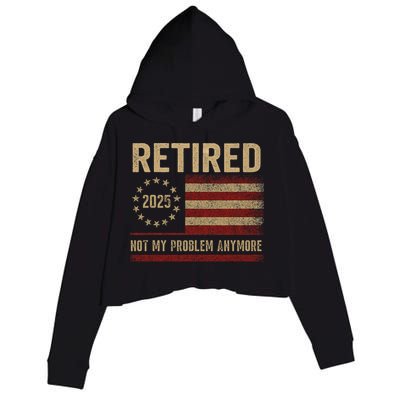 Not My Problem Anymore US Flag Funny Retired Retirement  Crop Fleece Hoodie