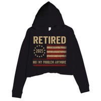 Not My Problem Anymore US Flag Funny Retired Retirement  Crop Fleece Hoodie