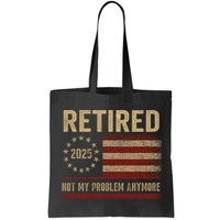 Not My Problem Anymore US Flag Funny Retired Retirement  Bag