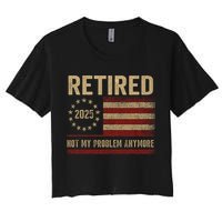 Not My Problem Anymore US Flag Funny Retired Retirement  Crop Top