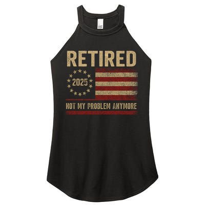 Not My Problem Anymore US Flag Funny Retired Retirement  Women's Perfect Tri Rocker Tank