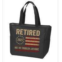 Not My Problem Anymore US Flag Funny Retired Retirement  Zip Tote Bag
