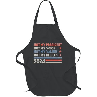 Not My President Not My Voice Not My Values Not My Beliefs Full-Length Apron With Pockets