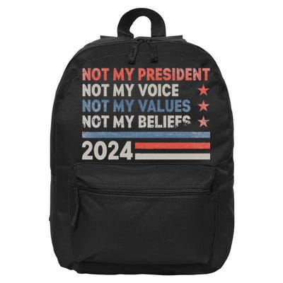 Not My President Not My Voice Not My Values Not My Beliefs 16 in Basic Backpack
