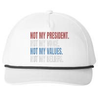 Not My President Not My Voice Not My Values Not My Beliefs Snapback Five-Panel Rope Hat