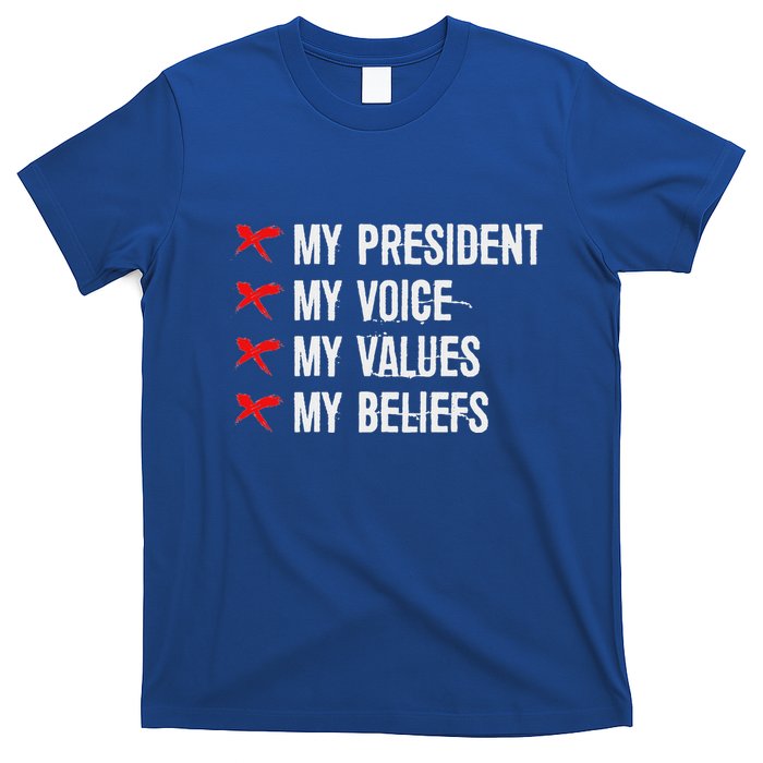 Not My President Not My Voice Not My Values Not My Beliefs T-Shirt