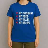 Not My President Not My Voice Not My Values Not My Beliefs T-Shirt