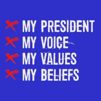 Not My President Not My Voice Not My Values Not My Beliefs Poster