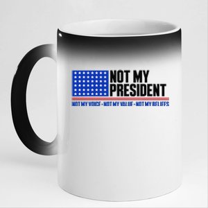 Not My President Not My Voice Not My Values Not My Beliefs 11oz Black Color Changing Mug