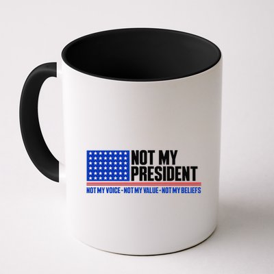 Not My President Not My Voice Not My Values Not My Beliefs Coffee Mug