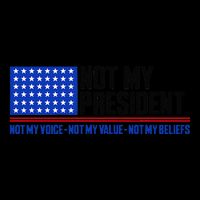 Not My President Not My Voice Not My Values Not My Beliefs 16 in Basic Backpack