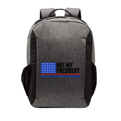 Not My President Not My Voice Not My Values Not My Beliefs Vector Backpack
