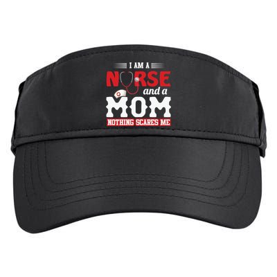 Nurse Mom Quote And Im Nurse And Mom Nothing Scares Me Gift Adult Drive Performance Visor