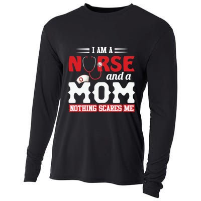 Nurse Mom Quote And Im Nurse And Mom Nothing Scares Me Gift Cooling Performance Long Sleeve Crew