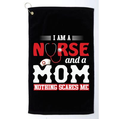 Nurse Mom Quote And Im Nurse And Mom Nothing Scares Me Gift Golf Towel