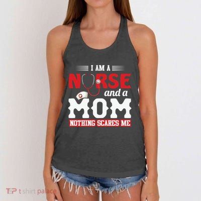 Nurse Mom Quote And Im Nurse And Mom Nothing Scares Me Gift Women's Knotted Racerback Tank