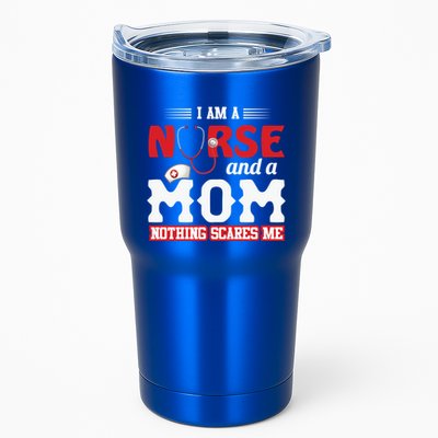 Nurse Mom Quote And Im Nurse And Mom Nothing Scares Me Gift Tumbler