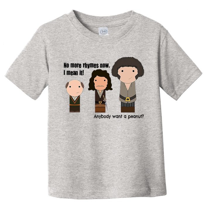 No More Rhymes Now I Mean It Anyone Want A Peanut? Toddler T-Shirt