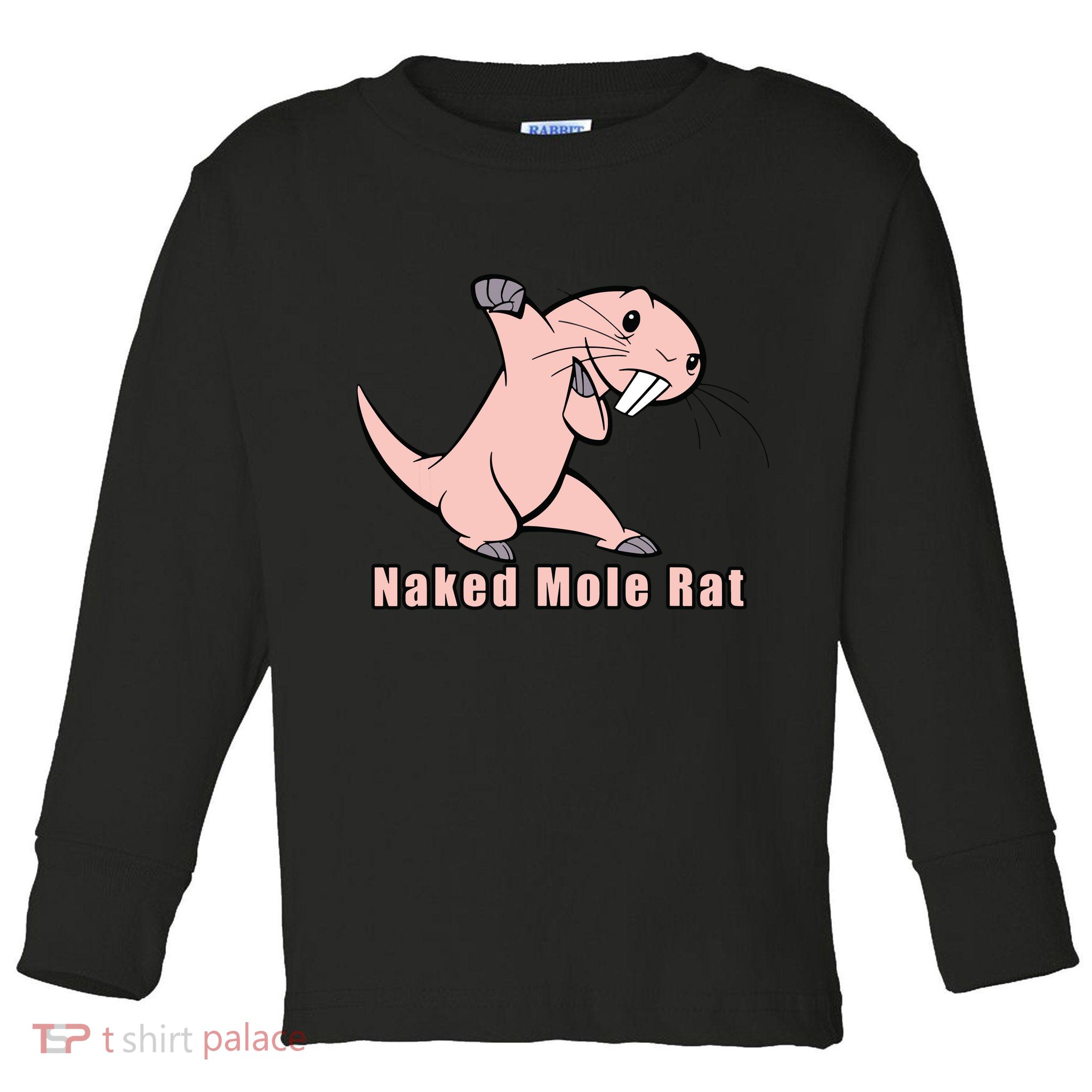 Naked Mole Rat With Life Toddler Long Sleeve Shirt