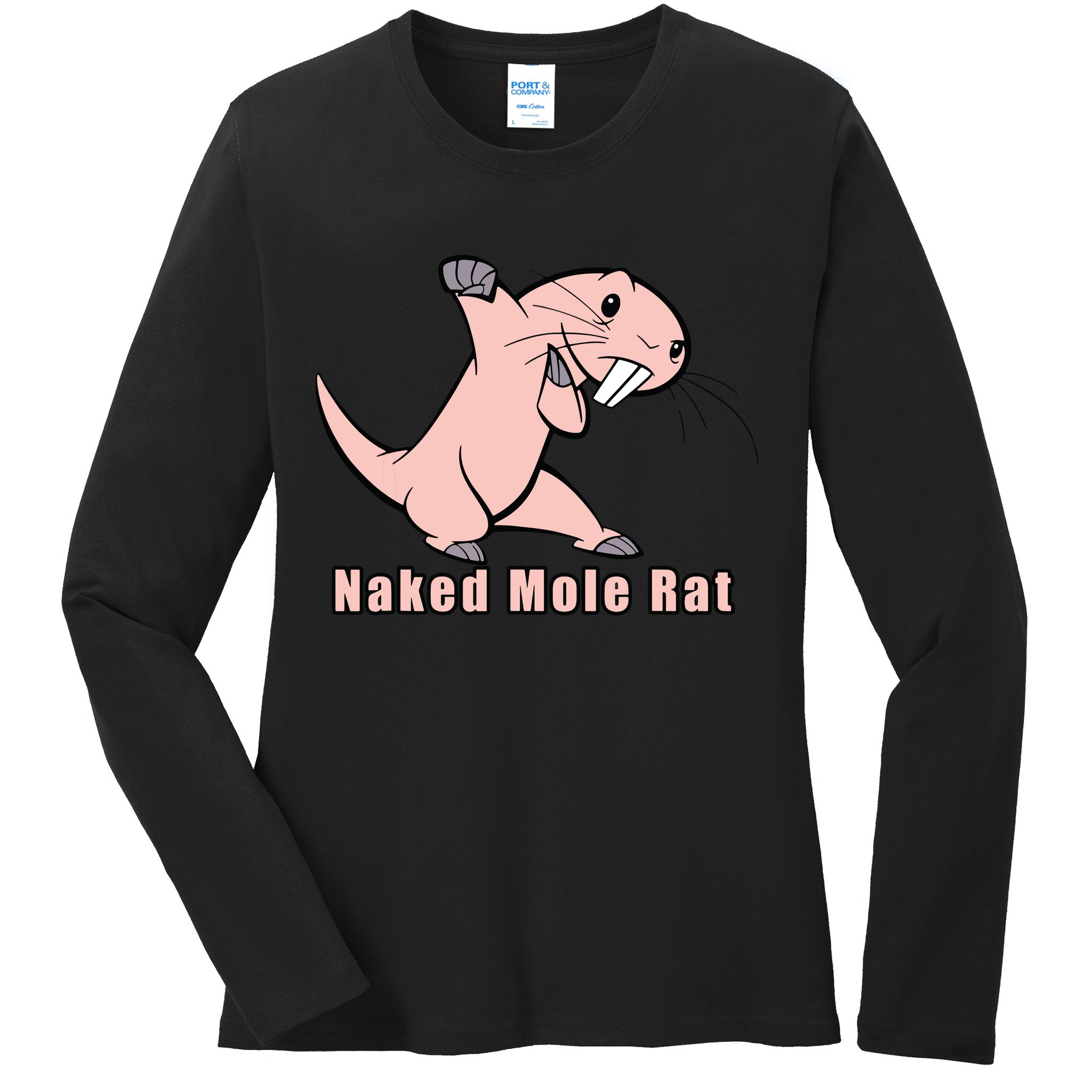 Naked Mole Rat With Life Ladies Long Sleeve Shirt