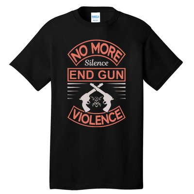 No More Silence End Gun Violence Tall T-Shirt