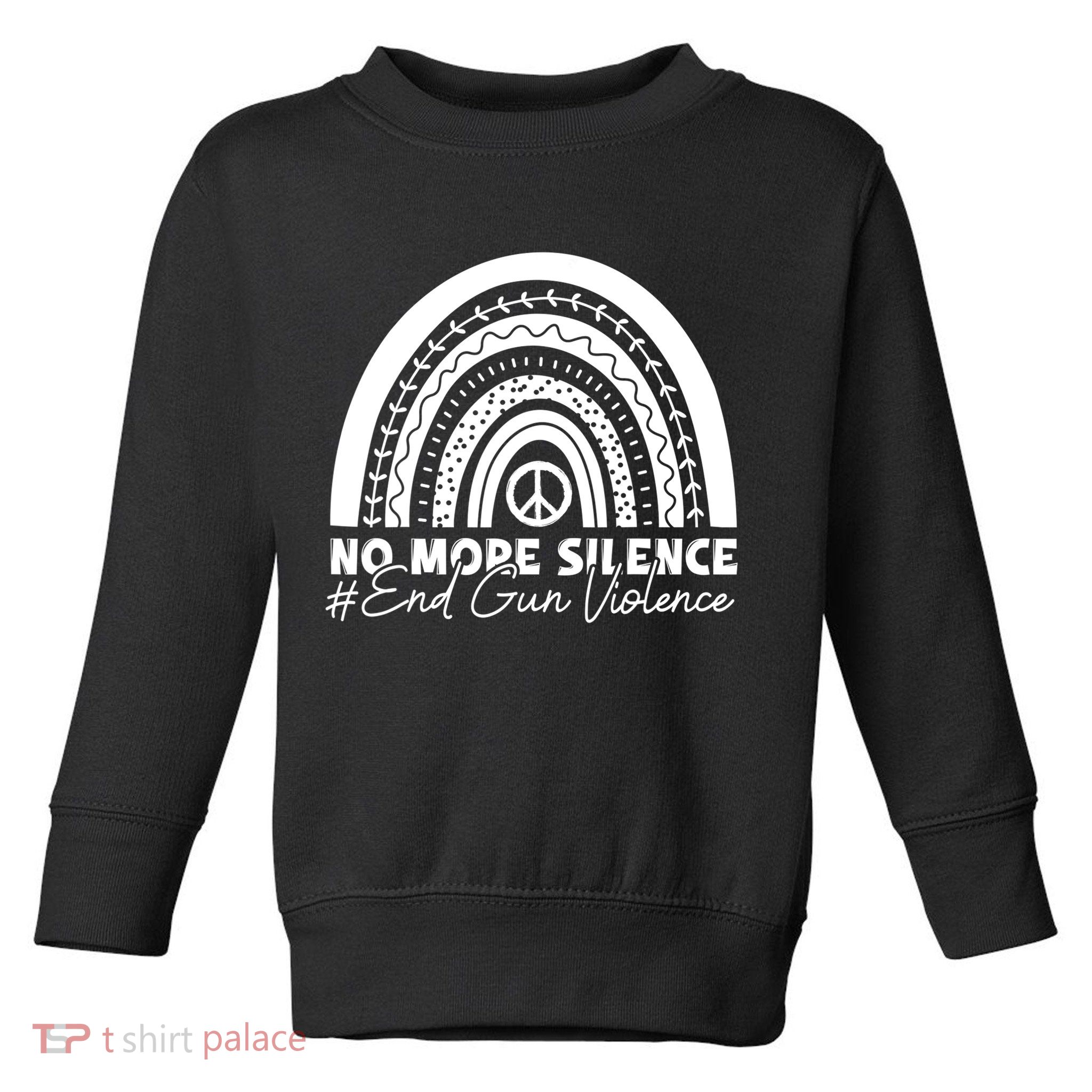 No More Silence End Gun Violence Awareness Day Wear Orange Toddler Sweatshirt