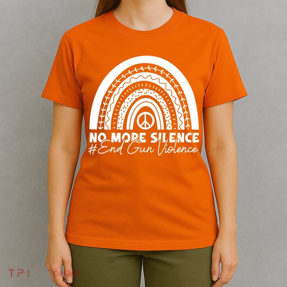 No More Silence End Gun Violence Awareness Day Wear Orange T-Shirt