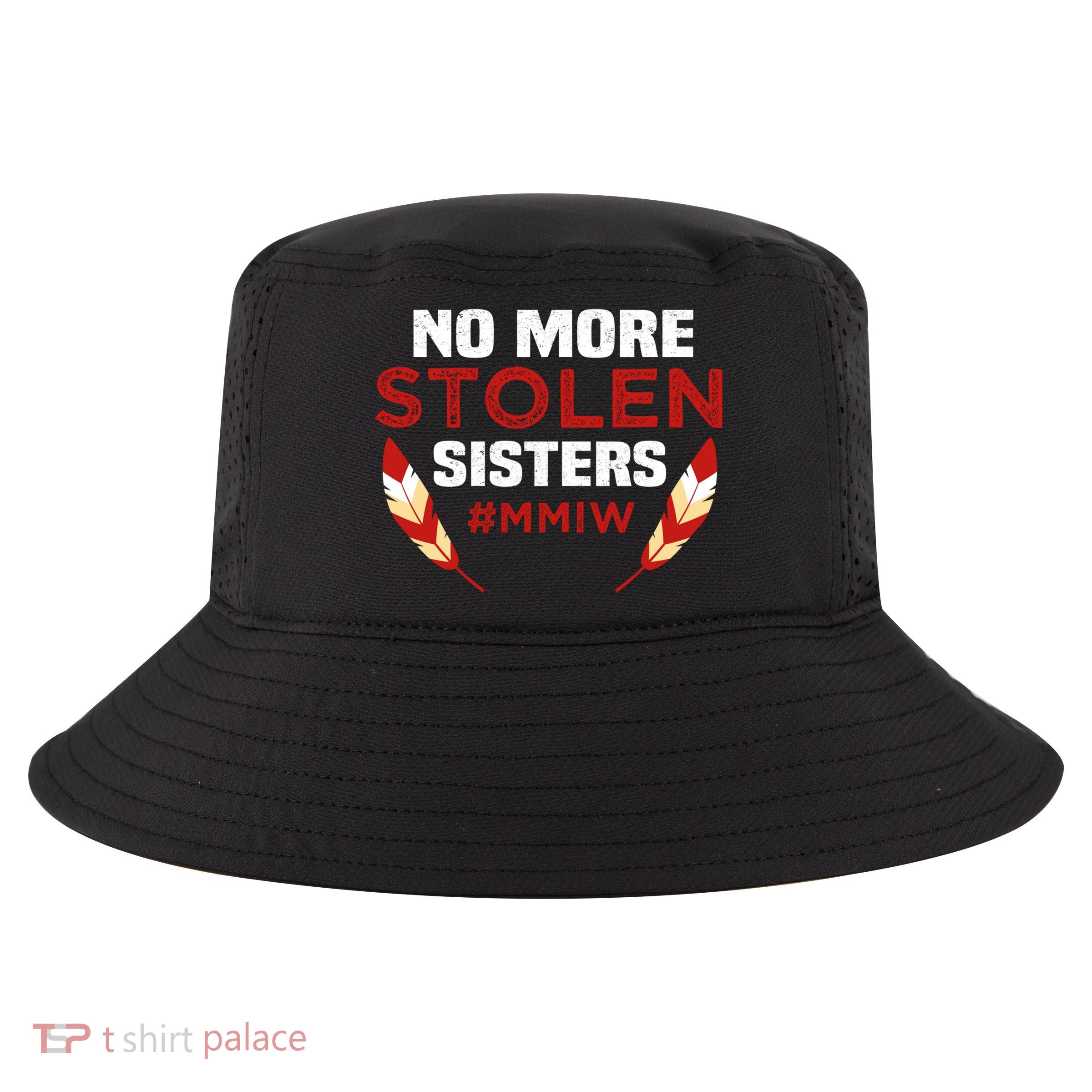 No More Stolen Sisters MMIW Missing Murdered Indigenous Girl Cool Comfort Performance Bucket Hat