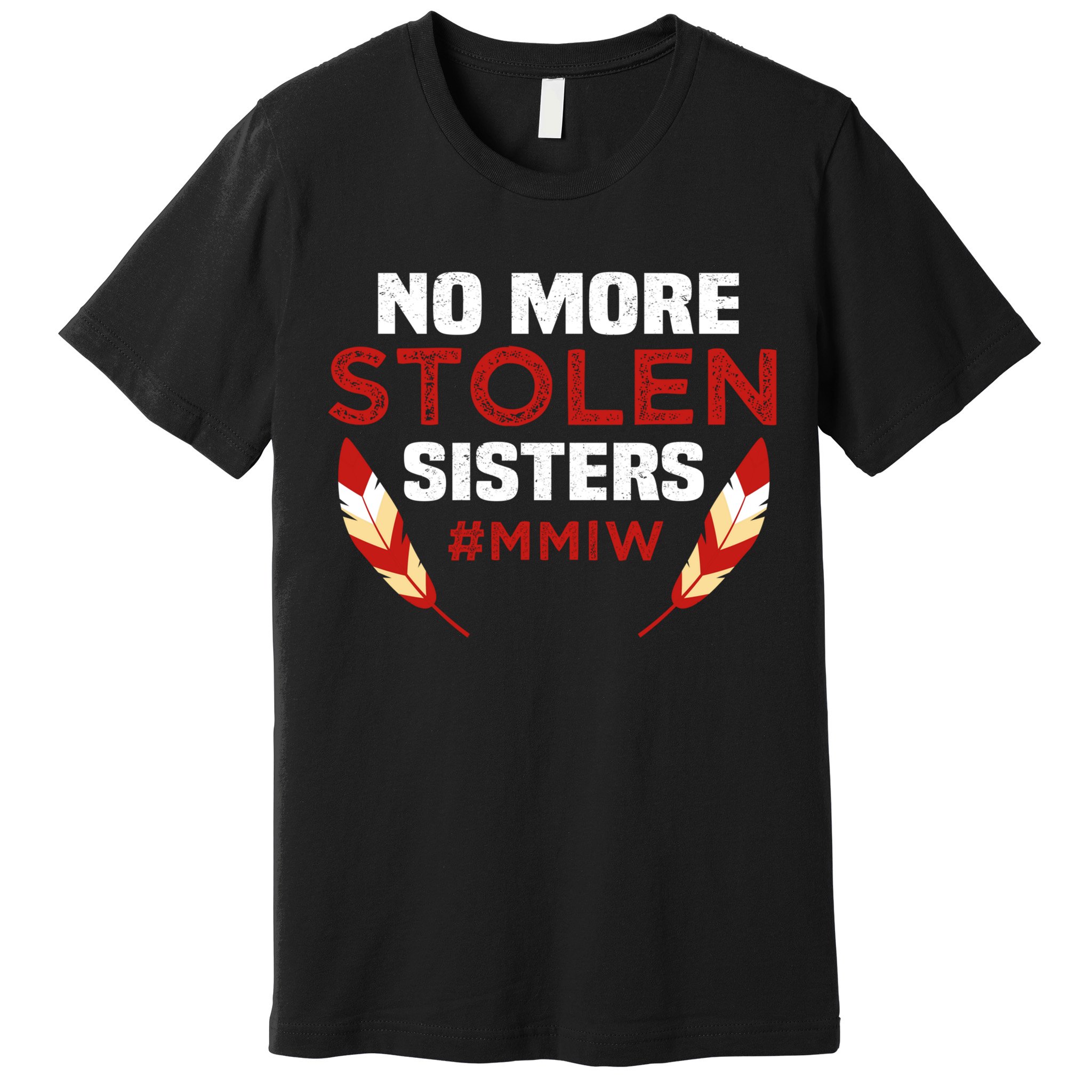 No More Stolen Sisters MMIW Missing Murdered Indigenous Girl Premium T-Shirt
