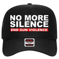 No More Silence End Gun Violence Anti Gun Trucker Hat