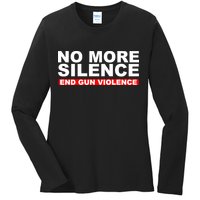 No More Silence End Gun Violence Anti Gun Ladies Long Sleeve Shirt