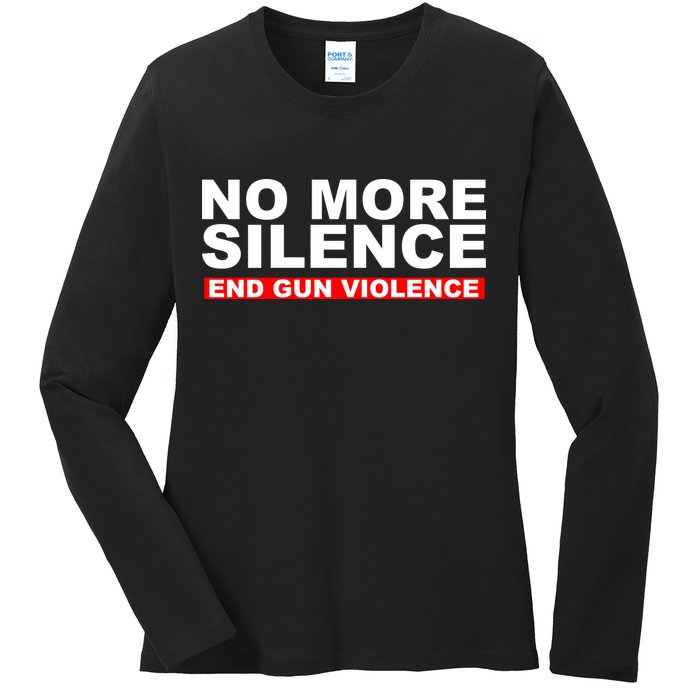 No More Silence End Gun Violence Anti Gun Ladies Long Sleeve Shirt