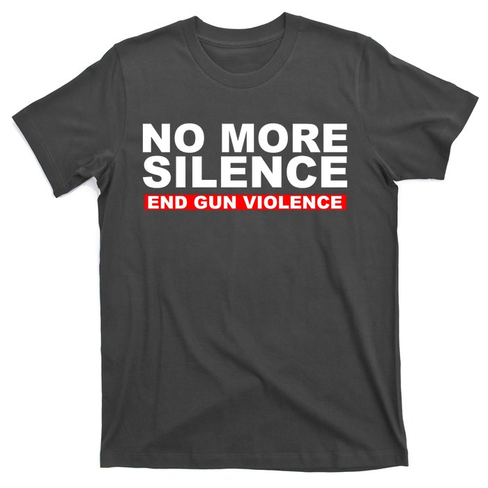 No More Silence End Gun Violence Anti Gun T-Shirt