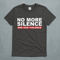 No More Silence End Gun Violence Anti Gun T-Shirt